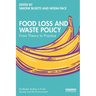 Food Loss and Waste Policy: From Theory to Practice