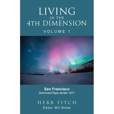 Living in the 4th Dimension: Volume 1