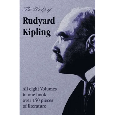 The Works of Rudyard Kipling - 8 Volumes in One Edition