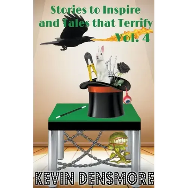 Stories to Inspire and Tales that Terrify (Volume four)