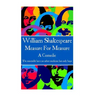 William Shakespeare - Measure For Measure: "The miserable have no other medicine but only hope"