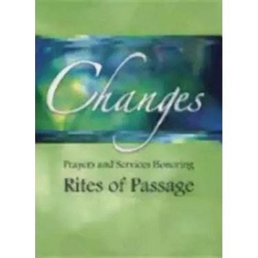 Changes: Prayers and Services Honoring Rites of Passage