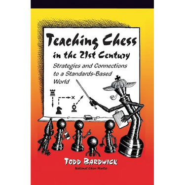 Teaching Chess in the 21st Century: Strategies and Connections to a Standards-Based World