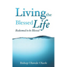 Living The Blessed Life