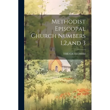 Methodist Episcopal Church Numbers 1,2, and 3