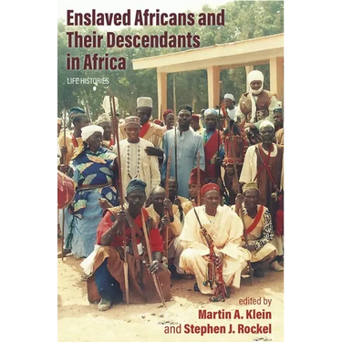 Enslaved Africans and Their Descendants in Africa: Life Histories