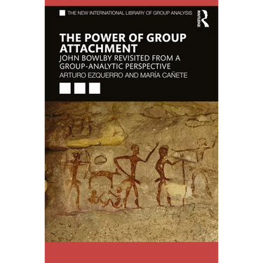 The Power of Group Attachment: John Bowlby Revisited from a Group-Analytic Perspective