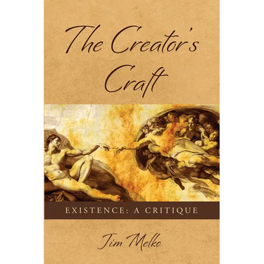 The Creator's Craft: Existence: A Critique