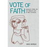 Vote of Faith: Democracy, Desire, and the Turbulent Lives of Priest Politicians