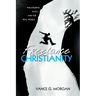 Freelance Christianity: Philosophy, Faith, and the Real World