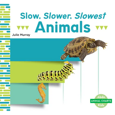 Slow, Slower, Slowest Animals