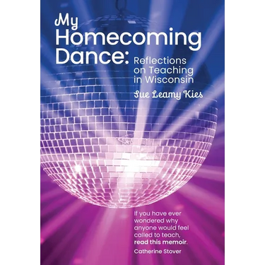 My Homecoming Dance: Reflections on Teaching in Wisconsin