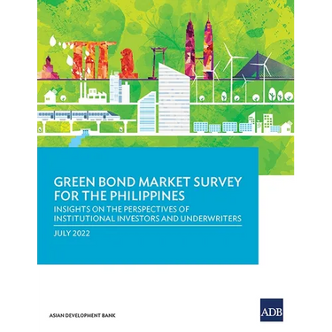 Green Bond Market Survey for the Philippines: Insights on the Perspectives of Institutional Investors and Underwriters