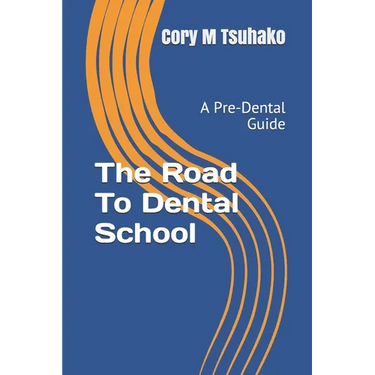The Road To Dental School: A Pre-Dental Guide