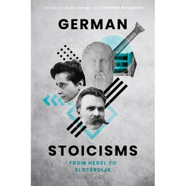 German Stoicisms: From Hegel to Sloterdijk