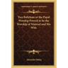 Two Babylons or the Papal Worship Proved to Be the Worship of Nimrod and His Wife