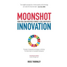 Moonshot Innovation: How you can positively impact a billion people