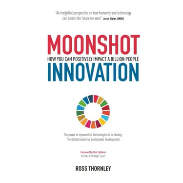 Moonshot Innovation: How you can positively impact a billion people