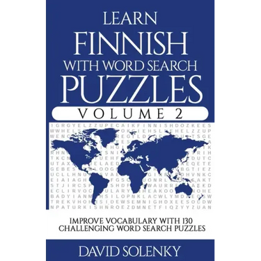 Learn Finnish with Word Search Puzzles Volume 2: Learn Finnish Language Vocabulary with 130 Challenging Bilingual Word Find Puzzles for All Ages
