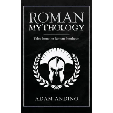 Roman Mythology: Tales From the Roman Pantheon