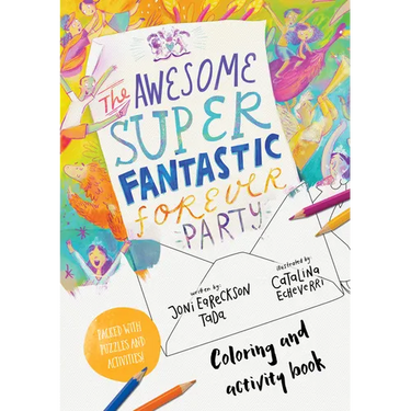 The Awesome Super Fantastic Forever Party Art and Activity Book: Coloring, Puzzles, Mazes and More