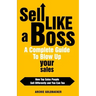 Sell Like a Boss - A Complete Guide to Blow Up Your Sales: How Top Sales People Sell Differently and You Can Too