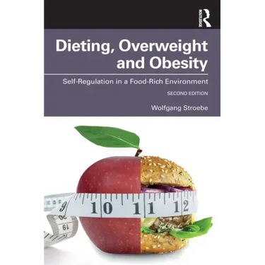 Dieting, Overweight and Obesity: Self-Regulation in a Food-Rich Environment