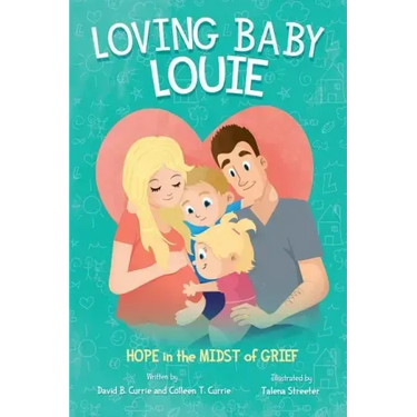 Loving Baby Louie: Hope in the Midst of Grief