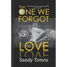 The One We Forgot to Love