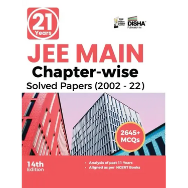 21 Years JEE MAIN Chapter-wise Solved Papers (2002 - 22) 14th Edition