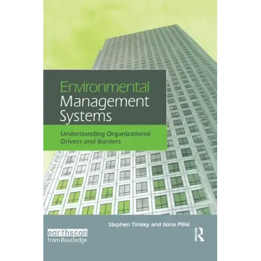 Environmental Management Systems: Understanding Organizational Drivers and Barriers