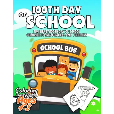 100th Day of School Coloring Book for Kids ages 4-8: Fun & Easy 100th Day of School Coloring pages for Kids, Toddlers and Preschool - 100th Day of Sch