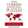 Learn Turkish with Word Search Puzzles: Learn Turkish Language Vocabulary with Challenging Word Find Puzzles for All Ages