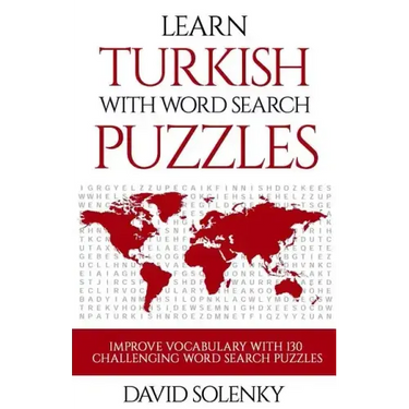 Learn Turkish with Word Search Puzzles: Learn Turkish Language Vocabulary with Challenging Word Find Puzzles for All Ages
