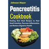Pancreatitis Cookbook: Healing Diet Meal to Heal Small Intestine, Pancreas Inflammation and Restore Digestive Health