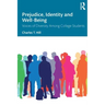 Prejudice, Identity and Well-Being: Voices of Diversity Among College Students
