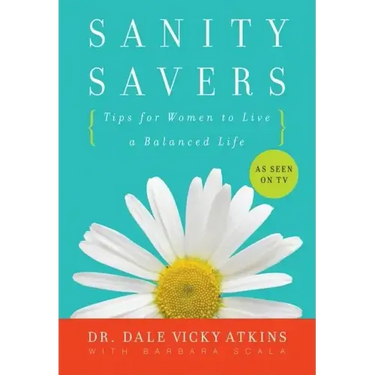 Sanity Savers: Tips for Women to Live a Balanced Life