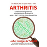 Arthritis: Understanding ARTHRITIS, Prevention & Reversal with a Plant Based Diet