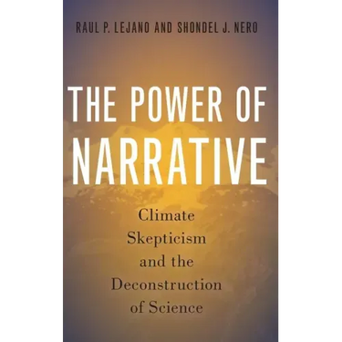 Power of Narrative: Climate Skepticism and the Deconstruction of Science