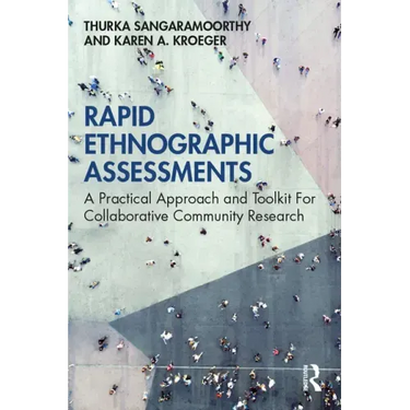 Rapid Ethnographic Assessments: A Practical Approach and Toolkit for Collaborative Community Research