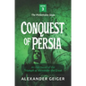 Conquest of Persia: An Epic Novel of the Triumph of Alexander the Great