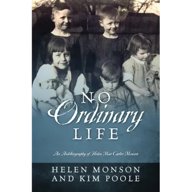 No Ordinary Life: An Autobiography of Helen Mar Carter Monson
