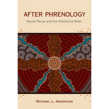 After Phrenology: Neural Reuse and the Interactive Brain