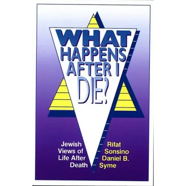 What Happens After I Die? Jewish Views of Life After Death