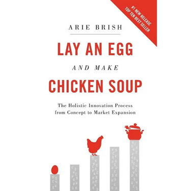 Lay an Egg and Make Chicken Soup: The Holistic Innovation Process from Concept to Market Expansion