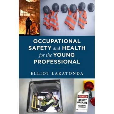 Occupational Safety and Health for the Young Professional