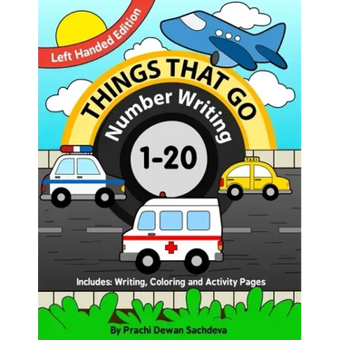 Things That Go - Number Writing - 1 to 20 - Left Handed Edition: Specially designed Home Learning Book with Writing Practice, Coloring Pages, Activity