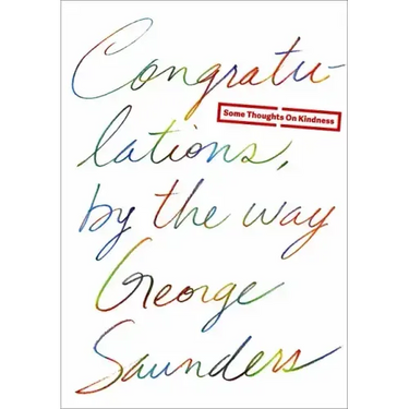 Congratulations, by the Way: Some Thoughts on Kindness