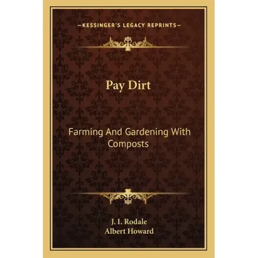 Pay Dirt: Farming and Gardening with Composts