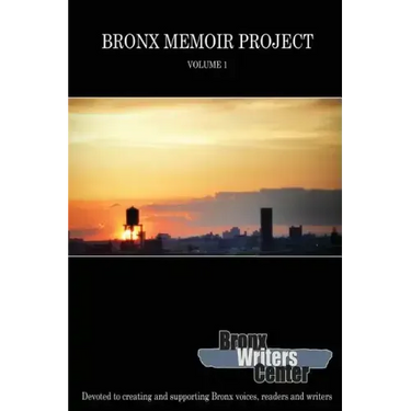 Bronx Memoir Project - Volume 1